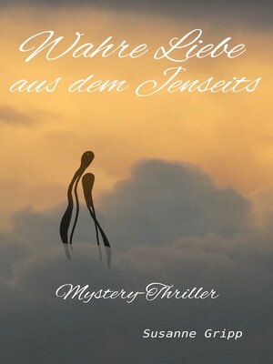 cover image of Wahre Liebe aus dem Jenseits